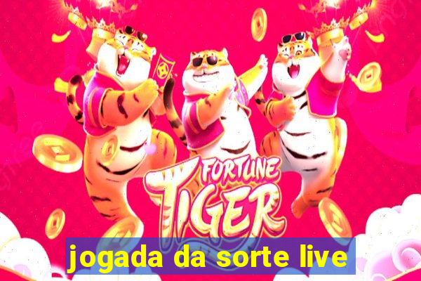 jogada da sorte live